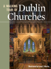 A Walking Tour of Dublin Churches By Liam C. Martin, Lir Mac Carthaigh (Other) Cover Image