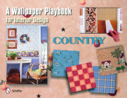 A Wallpaper Playbook for Interior Design: Country By Tina Skinner, F Schumacher & Company Cover Image