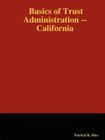 Basics of Trust Administration -- California By Patricia K. Rice Cover Image