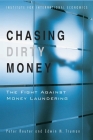 Chasing Dirty Money: The Fight Against Money Laundering Cover Image