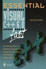 Essential Visual C++ 6.0 Fast: An Introduction to Windows Programming Using the Microsoft Foundation Class Library By Ian Chivers Cover Image