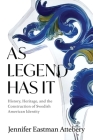As Legend Has It: History, Heritage, and the Construction of Swedish American Identity By Jennifer Eastman Attebery Cover Image