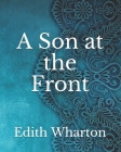 A Son at the Front By Edith Wharton Cover Image