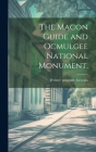 The Macon Guide and Ocmulgee National Monument. By Writers' Program Georgia (Created by) Cover Image