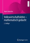 Volkswirtschaftslehre - Mathematisch Gedacht By Mark Sellenthin Cover Image