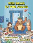 The Bear in the Chair By Steve Abramson, Susan Erlich (Illustrator) Cover Image