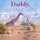 Daddy, Look What I Can Do! By Mack Van Gageldonk Cover Image