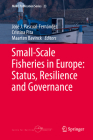 Small-Scale Fisheries in Europe: Status, Resilience and Governance (Mare Publication #23) By José J. Pascual-Fernández (Editor), Cristina Pita (Editor), Maarten Bavinck (Editor) Cover Image