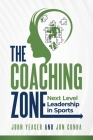 The Coaching Zone: Next Level Leadership in Sports Cover Image