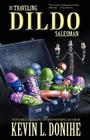 The Traveling Dildo Salesman By Kevin L. Donihe Cover Image