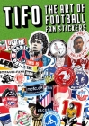 Tifo: The Art of Football Fan Stickers Cover Image