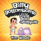Billy Bottombomb and the Great Poo of Pottyville Cover Image