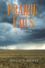 Prairie Tails: A Book of Stories Cover Image