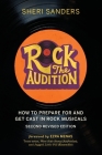 Rock the Audition: How to Prepare for and Get Cast in Rock Musicals By Sheri Sanders, Ezra Menas (Foreword by) Cover Image
