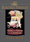 The Electric Vehicle: Technology and Expectations in the Automobile Age By Gijs Mom Cover Image