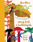 Every Leaf a Hallelujah By Ben Okri, Diana Ejaita (Illustrator) Cover Image