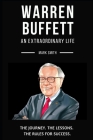 Warren Buffett: An Extraordinary Life: Follow The Journey, The Lessons, The Rules for Success By Mark Smith Cover Image