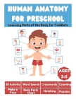 Human Anatomy for Preschool - Learning Parts of the Body for Toddlers - 50 Activity, Word Search, Crosswords, Counting, Make a Face, Body Parts Chart, By David Fletcher Cover Image