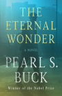The Eternal Wonder: A Novel By Pearl S. Buck Cover Image