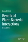 Beneficial Plant-Bacterial Interactions By Bernard R. Glick Cover Image
