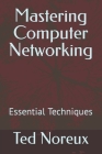 Mastering Computer Networking: Essential Techniques Cover Image