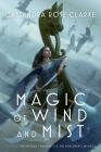 Magic of Wind and Mist: The Wizard's Promise; The Nobleman's Revenge By Cassandra Rose Clarke Cover Image