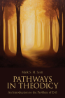 Pathways in Theodicy an Introduction to the Problem of Evil Cover Image