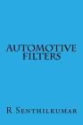 Automotive Filters By R. Senthilkumar Cover Image