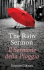 The Rain Sermon: Il Sermone della Pioggia By Dianne Cikusa Cover Image