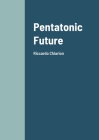 Pentatonic Future By Riccardo Chiarion Cover Image
