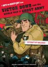 Victor Dowd and the World War II Ghost Army: A Spy on History Book By Enigma Alberti, Scott Wegener (Illustrator) Cover Image
