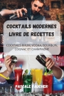 Cocktails Modernes Livre de Recettes By Pascale Faucher Cover Image
