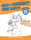 Connect the Dots for kids 8-12: 100+ Challenging and Fun Dot to Dot Puzzles Filled With Connect the Dots Pages For Kids, Preschoolers, Toddlers, Boys By Happy Koala Publishing Cover Image