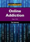 Online Addiction (Compact Research: The Internet) By Peggy J. Parks Cover Image