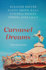 Carousel Dreams: 4 Historical Stories Cover Image