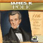 James K. Polk: 11th President of the United States (United States Presidents) Cover Image