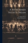 A Midsummer Night's Dream By William Shakespeare, T Maskell Hardy (Created by) Cover Image