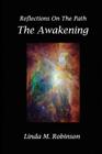 Reflections On The Path: The Awakening By Linda M. Robinson Cover Image