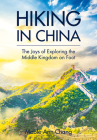 Hiking in China: The Joys of Exploring the Middle Kingdom on Foot Cover Image