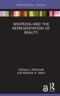 Wikipedia and the Representation of Reality By Zachary J. McDowell, Matthew A. Vetter Cover Image