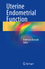 Uterine Endometrial Function By Hideharu Kanzaki (Editor) Cover Image