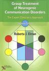 Group Treatment for Neurogenic Communication Disorders: The Expert Clinician's Approach Cover Image