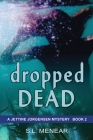 Dropped Dead By S. L. Menear Cover Image