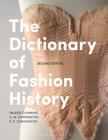 The Dictionary of Fashion History By Valerie Cumming, C. W. Cunnington, P. E. Cunnington Cover Image