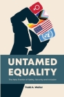 Untamed Equality By Todd A. Weiler Cover Image