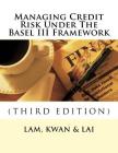 Managing Credit Risk Under The Basel III Framework Cover Image