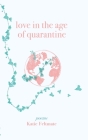 Love in the Age of Quarantine: Poetry Cover Image