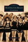 Huntington Beach, California By Chris Epting Cover Image