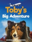 Toby's Big Adventure By Bonnie Lou Schreiner Cover Image