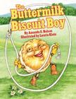 The Buttermilk Biscuit Boy By Amanda Nelson, Laurie Klein (Illustrator) Cover Image